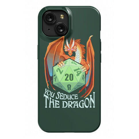 You Seduce The Dragon Phone Case